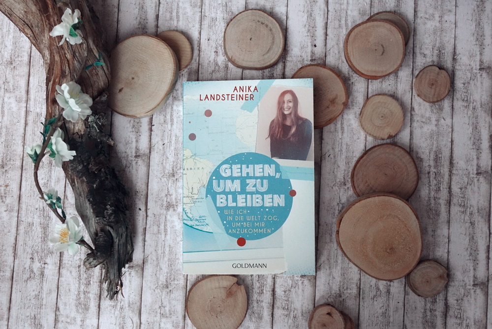 Gehen um zu bleiben von Anika Landsteiner vom Goldmann Verlag