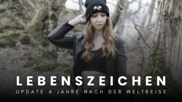 Ein Lebenszeichen Update vier Jahre nach der Weltreise