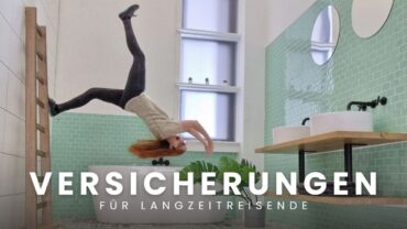 Welche Versicherungen brauchst du auf deiner Langzeitreise